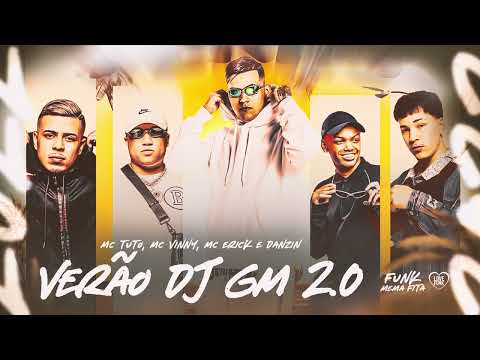 SET VERÃO DJ GM 2.0 - MC Tuto, MC Vinny, MC Erick e Danzin + LETRA