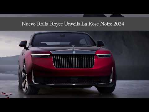 Rolls Royce Unveils La Rose Noire 2024