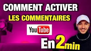 COMMENT ACTIVER LES COMMENTAIRES SUR YOUTUBE [TUTO]