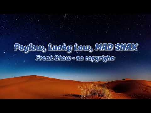 Poylow, Lucky Low, MAD SNAX - Freak Show