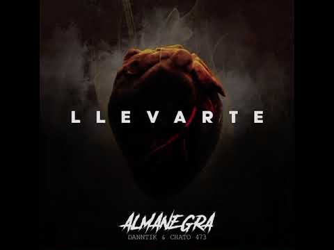 ALMANEGRA -&- CHATO 473 -🎶 LLEVARTE