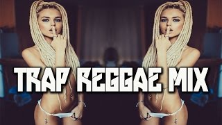BEST TRAP REGGAE MIX SUMMER 2016