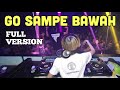GO SAMPE BAWAH ORIGINAL MIX IVANREYOMEGA X OMO KUCRUT