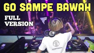 Download lagu GO SAMPE BAWAH ORIGINAL MIX [ IVANREYOMEGA X OMO KUCRUT ] mp3