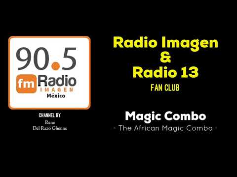 Magic Combo - The African Magic Combo * Radio Imagen & Radio 13 Music Fan Club