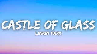 Linkin Park - Castle Of Glass (Lyrics)