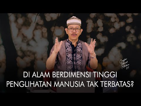 Cangkir Tasawuf Modern eps. 177 - DI ALAM BERDIMENSI TINGGI PENGLIHATAN MANUSIA TAK TERBATAS?
