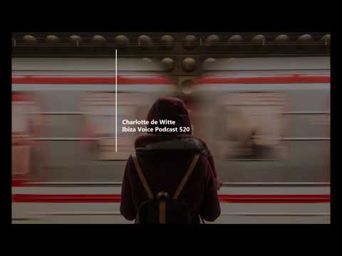 Charlotte de Witte - Ibiza Voice Podcast #520
