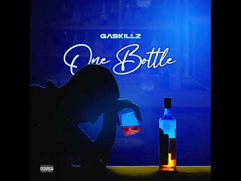 Gaskillz - One Bottle (Official Audio)