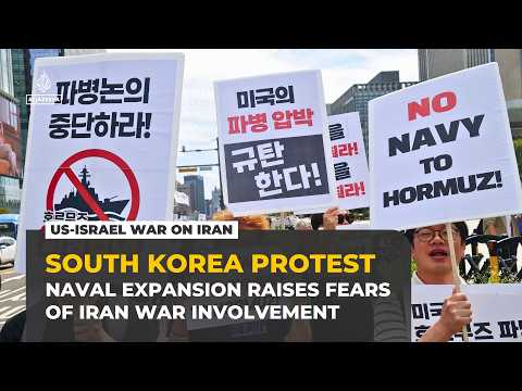South Koreans protest navy expansion near Strait of Hormuz amid Iran war fears