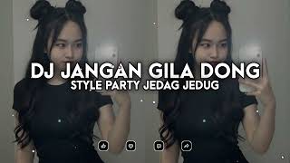 Download lagu DJ JANGAN GILA DONG STYLE PARTY JEDAG JEDUG SLOW FULL SONG TIKTOK TERBARU mp3