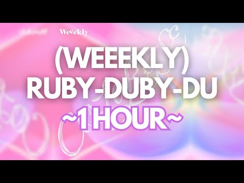 (1 HOUR) Weeekly (위클리) - RUBY-DUBY-DU