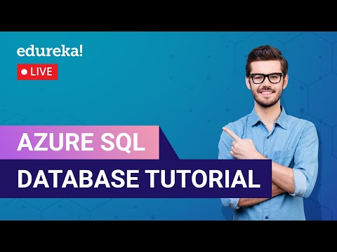 Azure SQL Database Tutorial | Azure SQL Overview | Microsoft Azure Training | Edureka Live