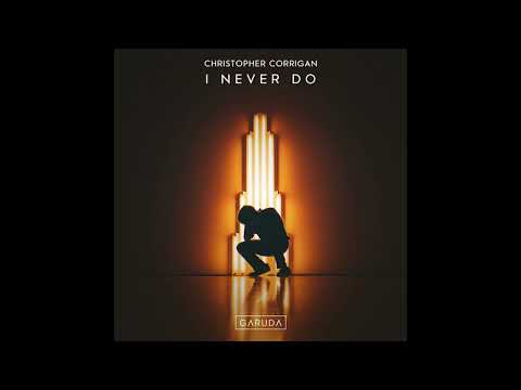 Christopher Corrigan - I Never Do