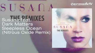 Susana feat. Dark Matters - Sleepless Ocean (Nitrous Oxide Remix)