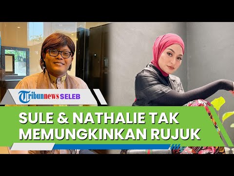 Kompak Tak Hadir di Sidang Lanjutan, Sule dan Nathalie Holscher Disebut Tak Memungkinkan untuk R