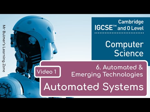 IGCSE Computer Science 2023-25 - Automated & Emerging Technologies(6)  - VIDEO 1 - AUTOMATED SYSTEMS
