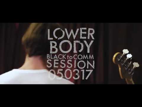 LOWER BODY - Julia (BLACK to COMM Session 050317)