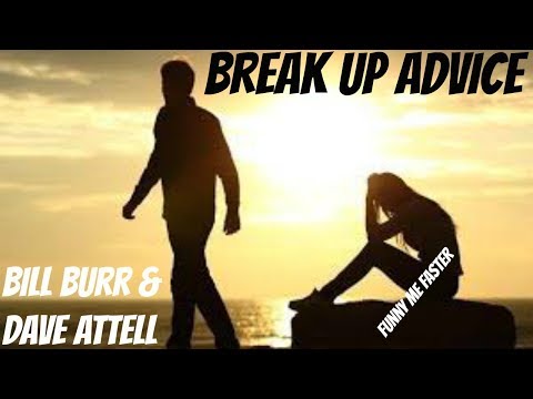 Bill Burr & Dave Attell - Break Up Advice