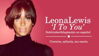 Leona Lewis - I to You (Subtitulos en Español)