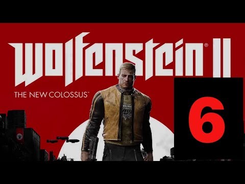Wolfenstein 2 The New Colossus | Gameplay Walkthrough | Part 6 | PS4 | No Commentary