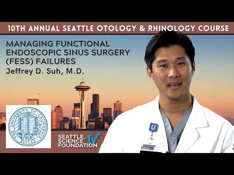 Managing Functional Endoscopic Sinus Surgery FESS Failures- Jeffrey D  Suh, M.D.