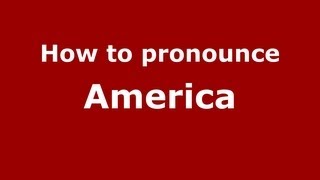 How to pronounce America