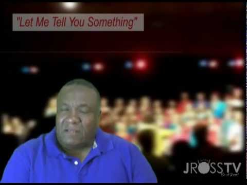 www.Jross-tv.com - "Let Me Tell You Something" - (Church Concerts /100 Dollar Line)
