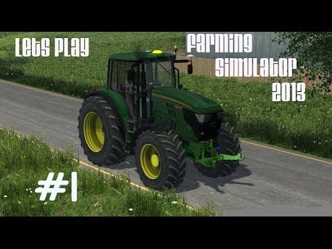 Lets Play Farming Simulator 2013 - Ep 1 - Getting Started