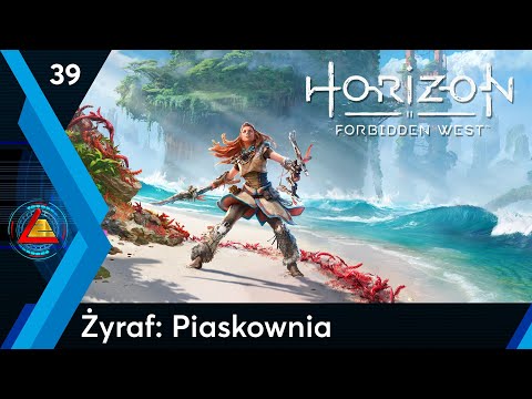 Horizon Forbidden West | Żyraf: Piaskownia odc.39 | LZ