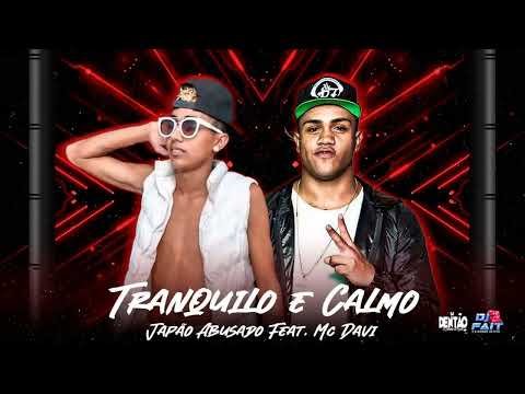 JAPÃO ABUSADO FEAT MC DAVI - TRANQUILO E CALMO - AUDIO OFICIAL