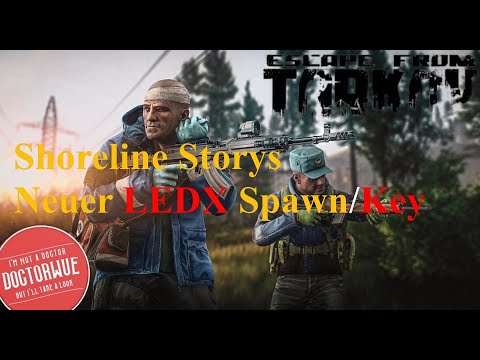 Escape From Tarkov / Shoreline Storys / Neuer Ledx Spawn / Neuer Key  German / Deutsch / 0.12.7 /