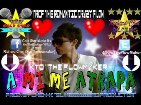Kyo The FlowMaker - A Mi Me Atrapa ★Reggaeton 2013★