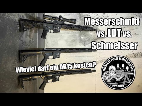 Wieviel darf ein AR15 kosten? - Messerschmitt vs. LDT vs. Schmeisser - Ein Vergleich [Vorstellung]