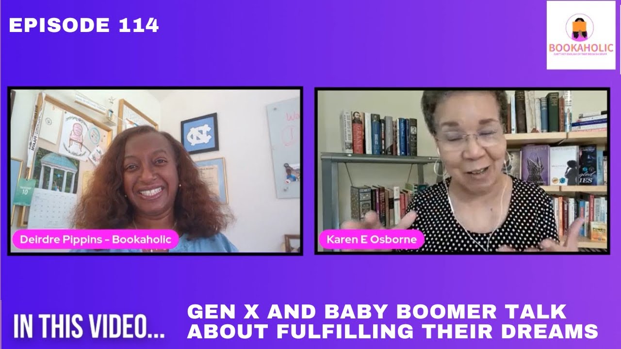 Gen X and Baby Boomer Talk About Fulfilling Your Dreams | Episode 114 | Author Interview