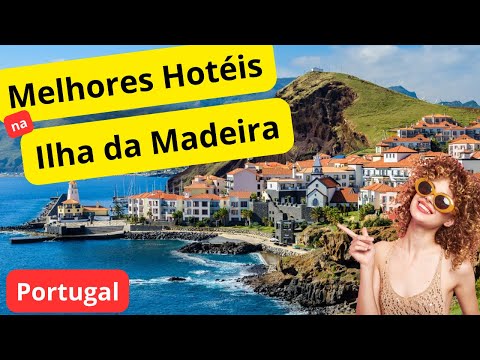 Melhores Hotéis na Ilha da Madeira em Portugal | Hotéis e Resorts na Ilha da Madeira