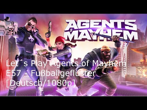 Let"s Play Agents of Mayhem E57 - Fußballgeflüster  [Deutsch/1080p]