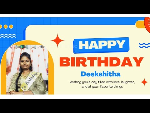 Birthday Greeting Video of Deekshitha 20250609
