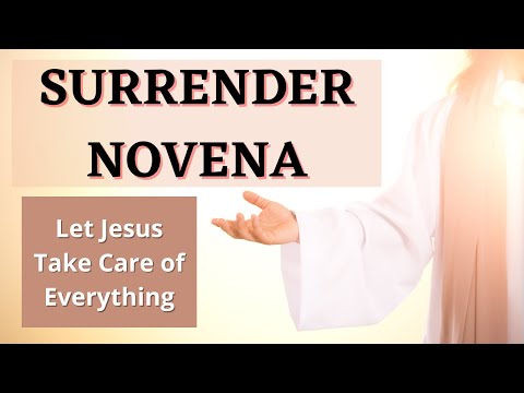 Surrender Novena (All 9 Days) - Let Jesus Take Care of Everything