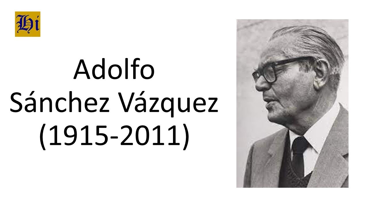 Adolfo Sánchez Vázquez | Biografía breve
