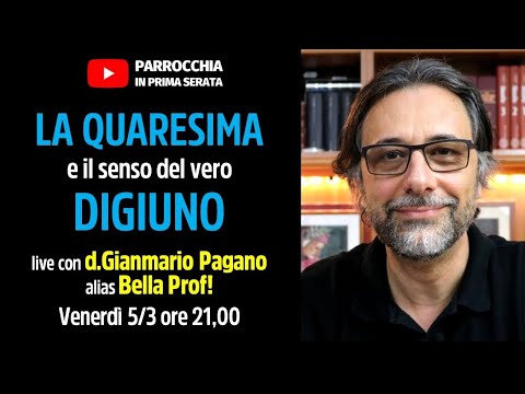 La Quaresima e il senso del vero Digiuno - Live con Bella Prof!