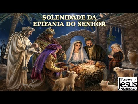 Solenidade da Epifania do Senhor Missa de domingo - 10:00h - 07-01-2024