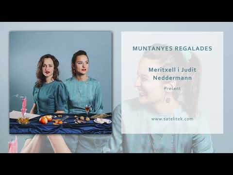 Meritxell i Judit Neddermann - Muntanyes Regalades (Àudio Oficial)