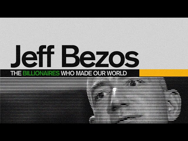 The Billionaires Who Made Our World: Jeff Bezos | BBC Select
