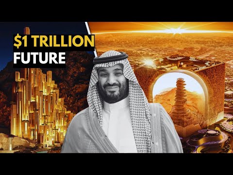 Inside Saudi Arabia's $1 Trillion Vision 2030 Mega Projects