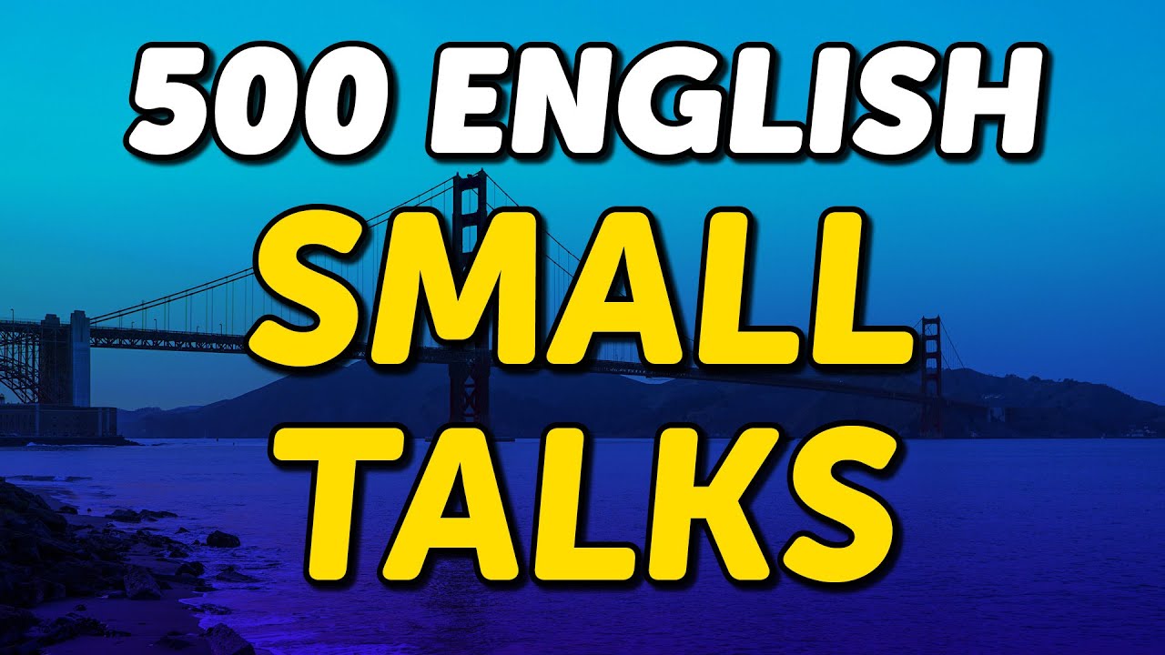 500 English Small Talk Conversations Listening Practice