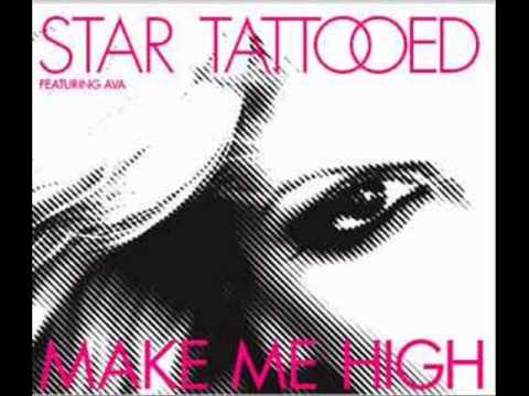 Make Me High - Star Tattooed feat. Ava