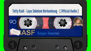 Download lagu Tetty Kadi - Layu Sebelum Berkembang - [  Audio ] mp3
