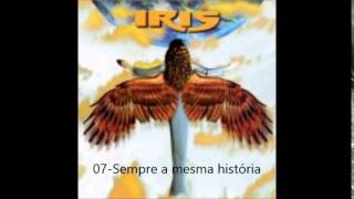 IRIS- Sempre a mesma história