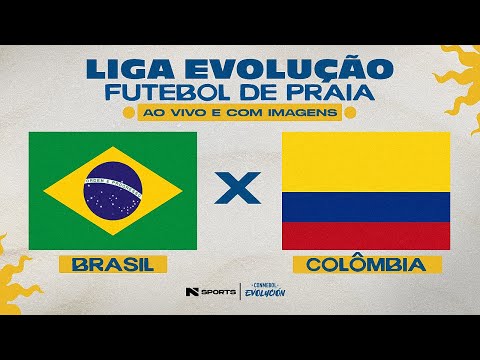 🔴 AO VIVO E COM IMAGENS | BRASIL X COLÔMBIA | LIGA EVOLUÇÃO - FUTEBOL DE PRAIA